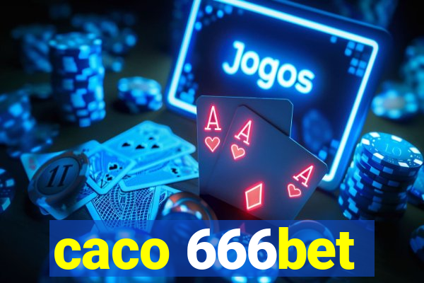 caco 666bet